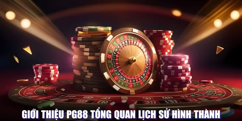 Giới thiệu PG88 về tổng quan lịch sử