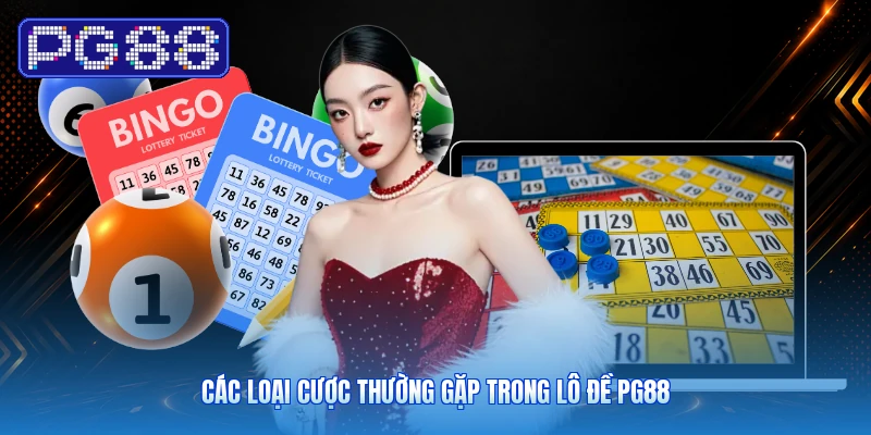 Các Loại Cược Thường Gặp Trong Lô Đề PG88