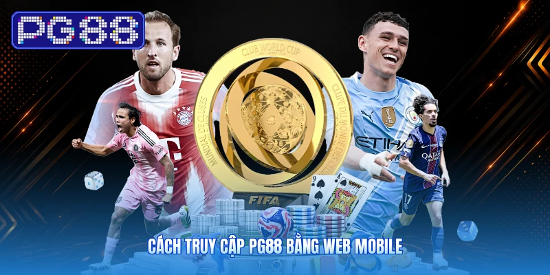Cách Truy Cập PG88 Bằng Web Mobile