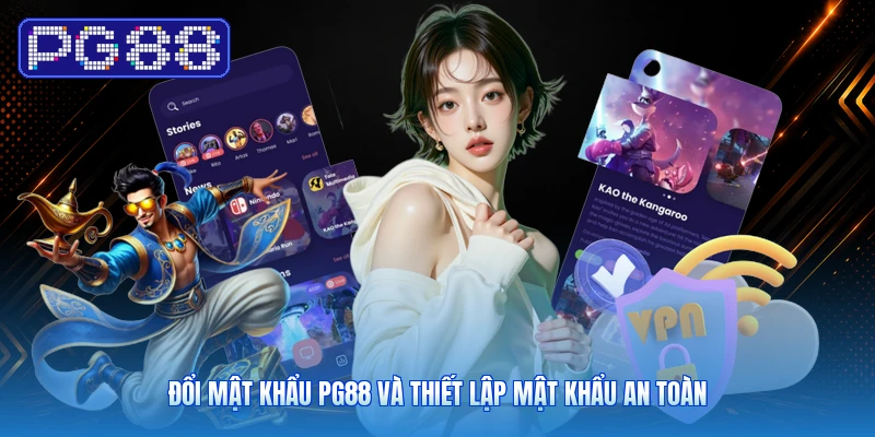 Đổi Mật Khẩu PG88 Và Thiết Lập Mật Khẩu An Toàn