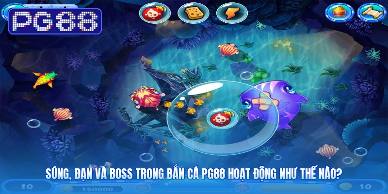 Súng, Đạn Và Boss Trong Bắn Cá PG88 Hoạt Động Như Thế Nào?